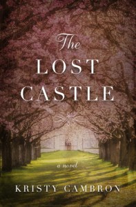 The Lost Castle by Kristy Cambron