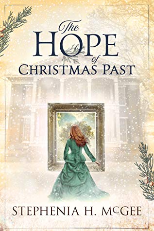 The Hope of Christmas Past by Stephenia H. McGee