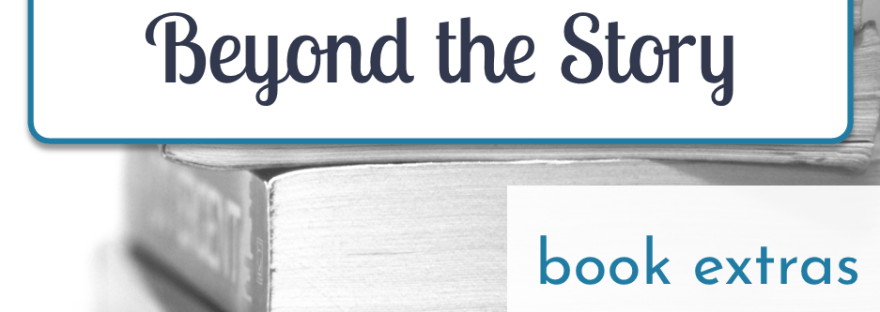 Book Extras Beyond the Story on Faithfully Bookish