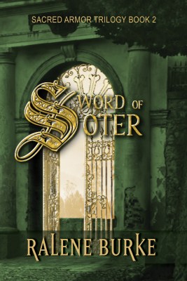 Sword of Soter by Ralene Burke