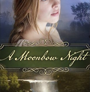 A Moonbow Night by Laura Frantz