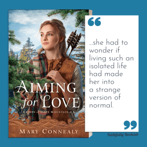Aiming for Love by Mary Connealy quote graphic by Faithfully Bookish