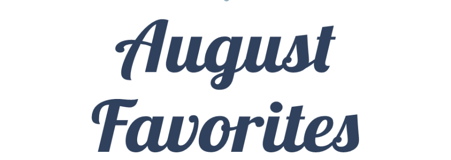 August favorites on Faithfully Bookish