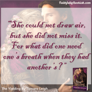 The Yielding (Age of Faith) by Tamara Leigh quote + review on Faithfully Bookish