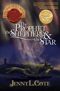 Epic Order of the Seven 03 The Prophet the Shepherd and the Star by Jenny L Cote