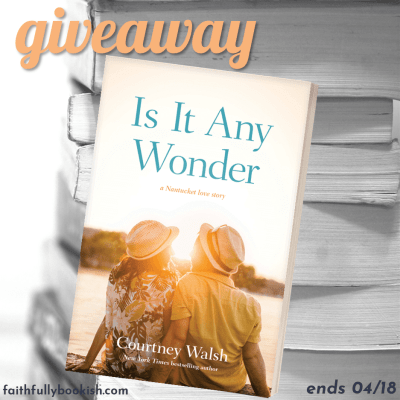 Is It Any Wonder by Courtney Walsh giveaway on Faithfully Bookish
