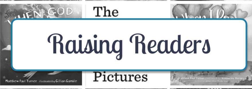 Raising Readers Who Love Story on Faithfully Bookish