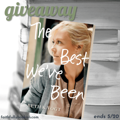 The Best We've Been by Beth K. Vogt giveaway on Faithfully Bookish