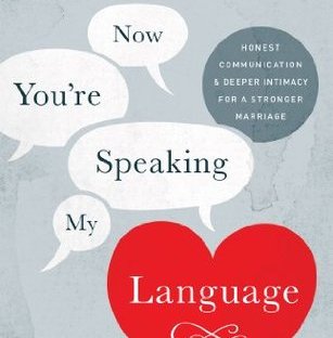 Now You're Speaking My Language by Gary Chapman
