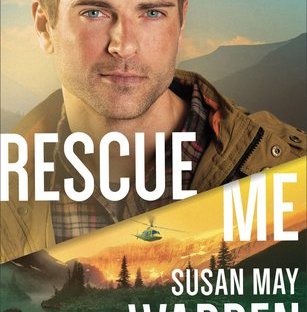 Rescue Me by Susan May Warren