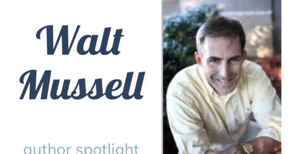 Walt Mussell author spotlight on Faithfully Bookish