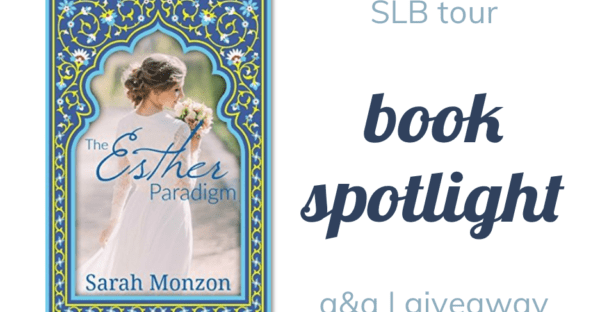 The Esther Paradigm by Sarah Monzon SLB tour q&a + excerpt + #giveaway