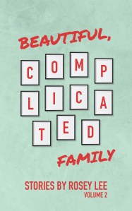 Beautiful, Complicated Family by Rosey Lee