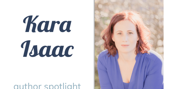 Kara Isaac author spotlight on Faithfully Bookish