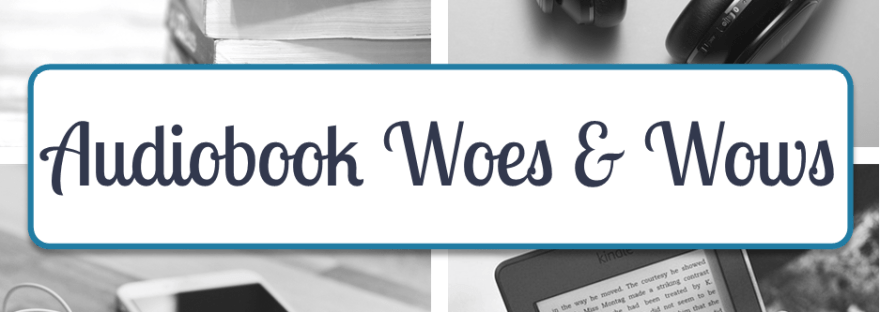 Audiobook Woes and Wows on Faithfully Bookish