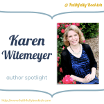 Karen Witemeyer author spotlight + giveaway on Faithfully Bookish