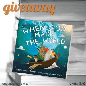 When God Made the World by Matthew Paul Turner giveaway on Faithfully Bookish