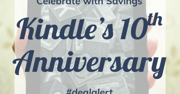 Celebrate with Savings Kindle's 10th Anniversary #dealalert
