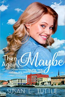 Then Again Maybe by Susan L Tuttle