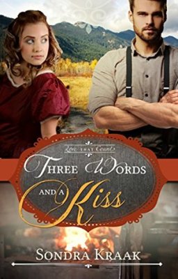 Three Words and a Kiss by Sondra Kraak