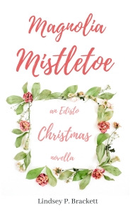 Magnolia Mistletoe by Lindsey P. Brackett