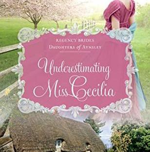 Underestimating Miss Cecilia by Carolyn Miller