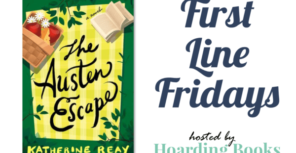 First Line Fridays hosted by Hoarding Books featuring The Austen Escape on Faithfully Bookish