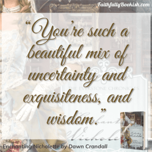 Enchanting Nicholette by Dawn Crandall quote + review on Faithfully Bookish