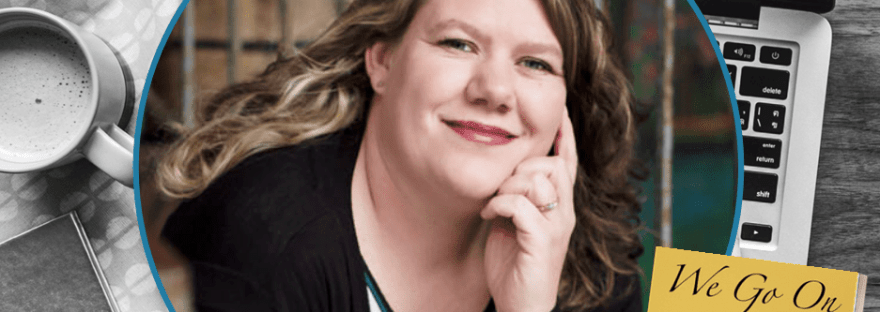 We Go On with Regina Walker q&a on Faithfully Bookish