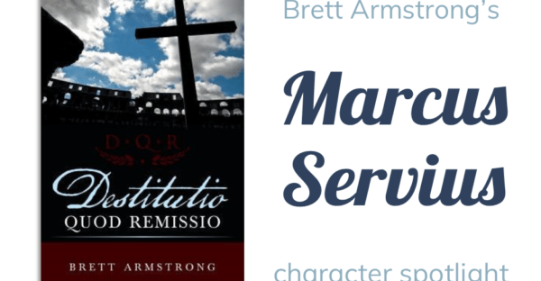 Brett Armstrong's Marcus Servius character spotlight on Faithfully Bookish