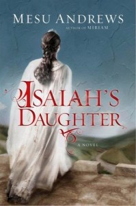 Isaiah's Daughter by Mesu Andrews