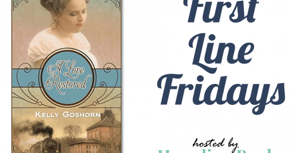 First Line Fridays hosted by Hoarding Books featuring A Love Restored by Kelly Goshorn on Faithfully Bookish