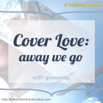 Cover Love: away we go + Across the Blue by Carrie Turansky #giveaway