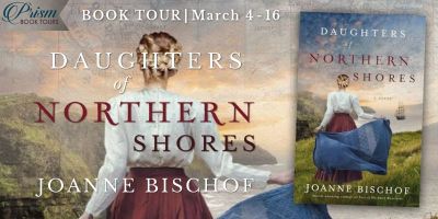 Daughters of Northern Shores by Joanne Bischof Prism Book Tour