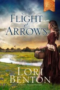 A Flight of Arrows by Lori Benton