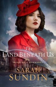 The Land Beneath Us by Sarah Sundin